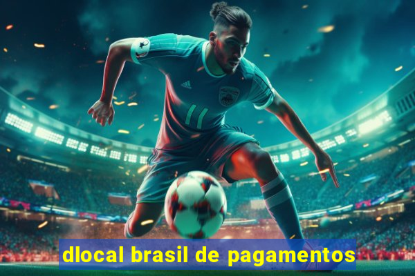 dlocal brasil de pagamentos